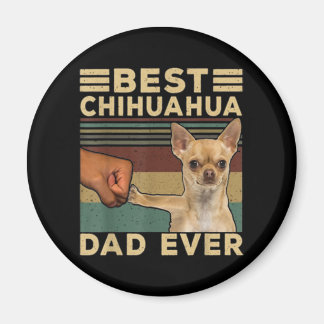 Best Chihuahua Dad Ever Magnet