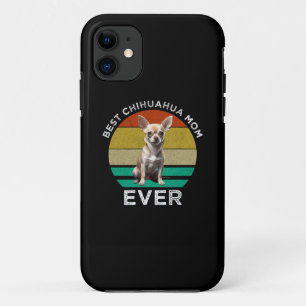 Best Chihuahua Mom Ever iPhone 11 Case