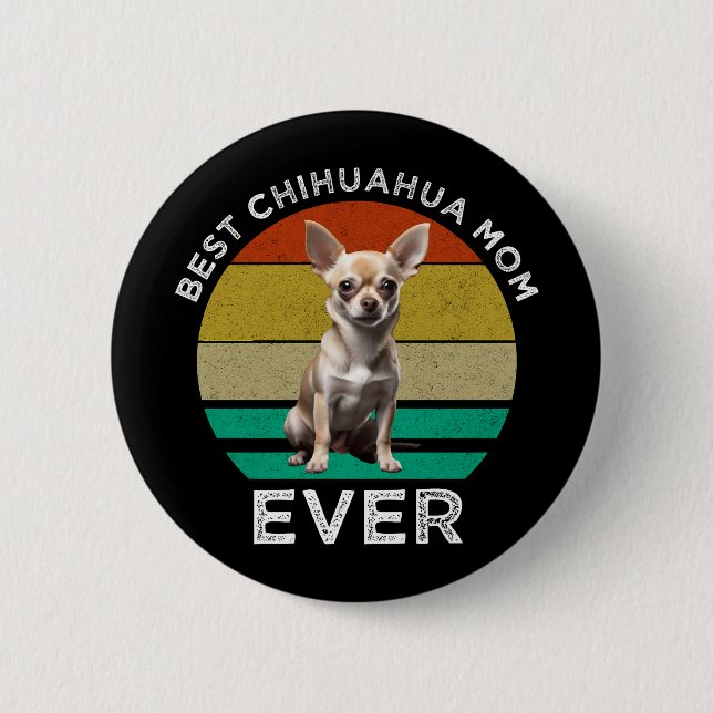 Best Chihuahua Mum Ever 6 Cm Round Badge (Front)