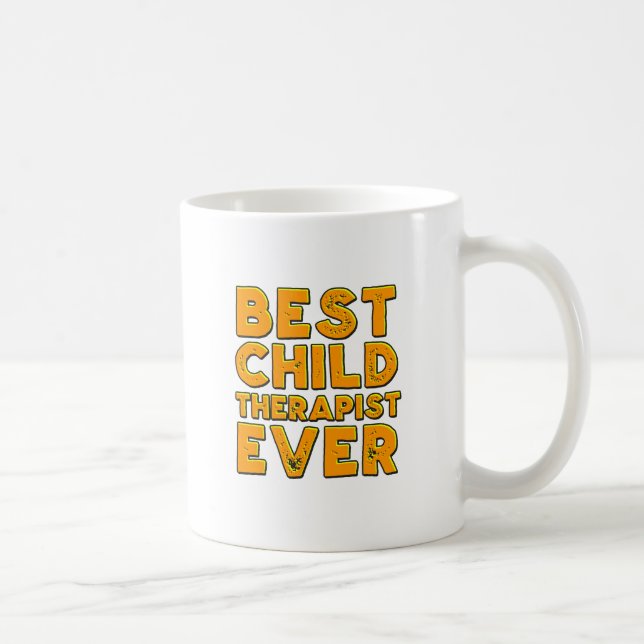 Best child therapist ever coffee mug (Right)