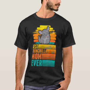 Best Chinchilla Mom Ever Chinchilla T-Shirt
