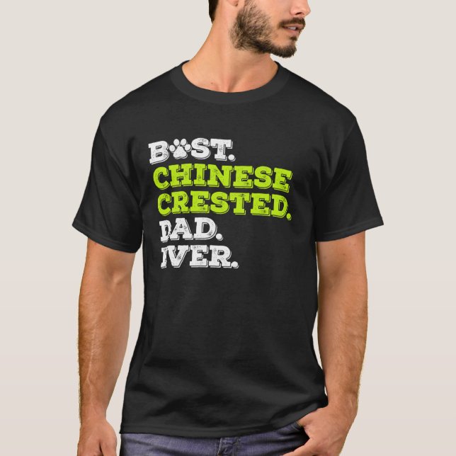 Best Chinese Crested Dad Ever Chinese Crested Dog T-Shirt (Front)