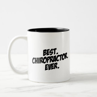 Best Chiropractor Ever Two-Tone Coffee Mug