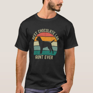 Best Chocolate Lab Aunt Ever Labrador Retriever Vi T-Shirt