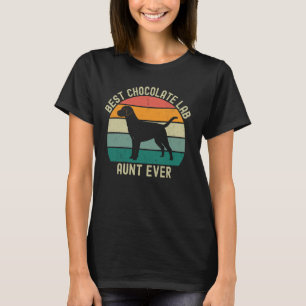 Best Chocolate Lab Aunt Ever Labrador Retriever Vi T-Shirt