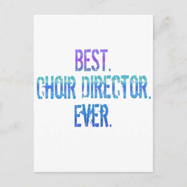 Best. Choir Director. Ever. Postcard (Front)