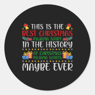 Best Christmas Pajama Shirt Ever Xmas Family Funny Classic Round Sticker