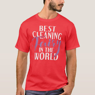 Best Cleaning Fairy in the World Janitor Custodian T-Shirt