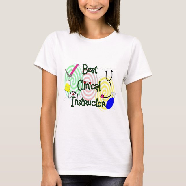Best Clinical Instructor Nursing Gifts T-Shirt (Front)