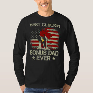 Best Cluckin Bonus Dad Ever Chicken American Flag T-Shirt