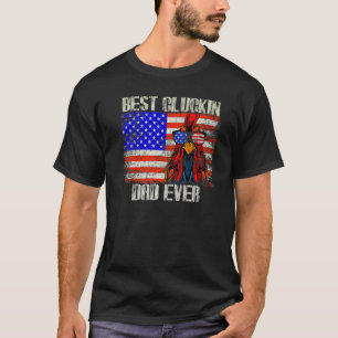Best Cluckin Dad Ever American Chicken Farm T-Shirt