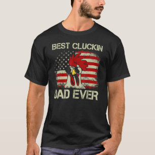 Best Cluckin Dad Ever American Flag Chicken Dad 4t T-Shirt