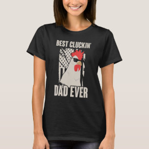 Best Cluckin' Dad Ever Chicken American Flag T-Shirt