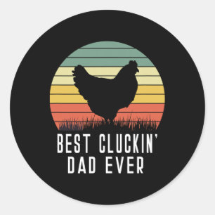 Best Cluckin Dad Ever Chicken Daddy Dad Fathers Da Classic Round Sticker
