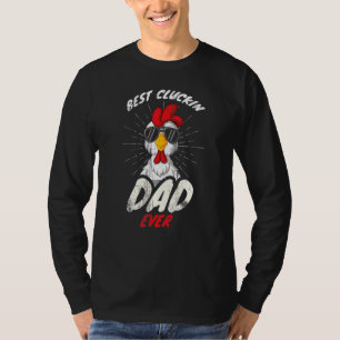 Best Cluckin Dad Ever Rooster For Chicken T-Shirt