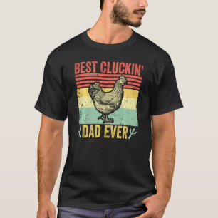 Best Cluckin Dad Ever Vintage Chicken Dad Best Da T-Shirt
