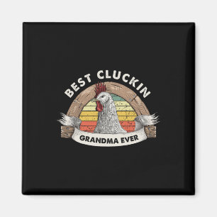 Best Cluckin Grandma Chicken Grandma Poultry Farme Magnet