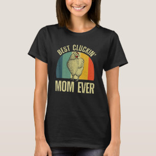 Best Cluckin Mum Ever Chicken Women Girl Farm Ret T-Shirt