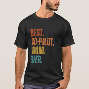 Best Co-Pilot Mum Ever Mother's T-Shirt