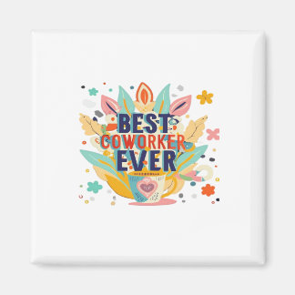 Best Co-Worker Ever, Colleague Gift, Best Coworker Magnet