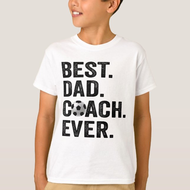 Best Coach Dad Ever Father's Day Soccer Sport Gift T-Shirt (Front)