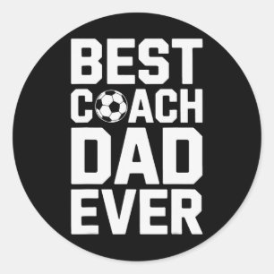 Best Coach Dad Ever Soccer Coaching Sport Lovers Classic Round Sticker
