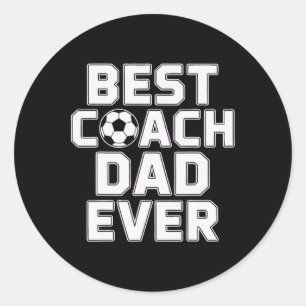 Best Coach Dad Ever Soccer Leadership Classic Round Sticker