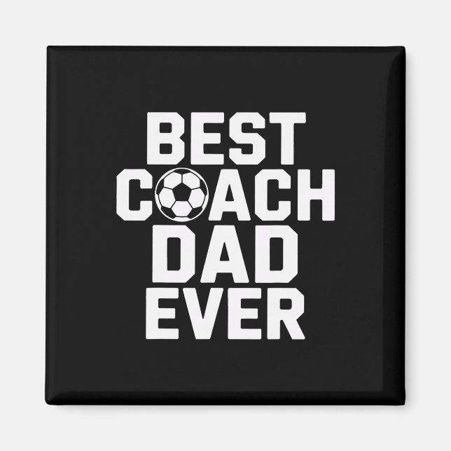 Best Coach Dad Ever Soccer Player Whisperer  Magnet (Front)