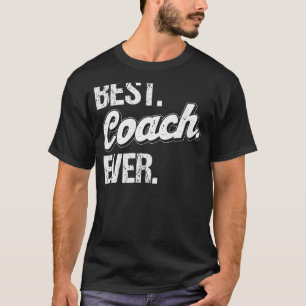Best Coach Ever Football Coaches Softball Coaches  T-Shirt