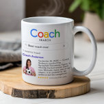 Best Coach Ever Search Results Photo & Message Coffee Mug<br><div class="desc">This thoughtful and creative custom mug is the perfect way to show your appreciation for a special coach, making it an ideal gift for the end of the season, a birthday, or a special occasion. The unique design cleverly mimics a popular internet search engine, with a customisable search bar where...</div>