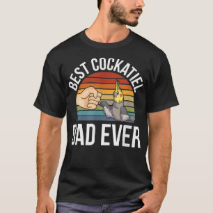 Best Cockatiel Dad Ever Pet Bird Cockatiel T-Shirt