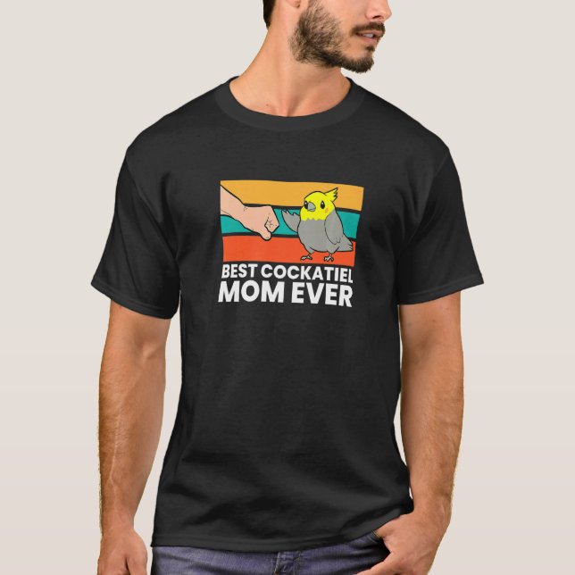Best Cockatiel Mom Ever Bird Cockatiel Parrot T-Shirt (Front)