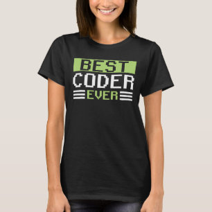 Best Coder Ever Programmer Coding Code Sayings T-Shirt