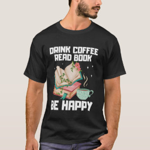 Best Coffee Art For Men Women Caffeine Beans Drink T-Shirt