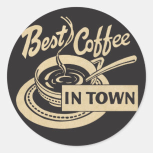 Best Coffee in Town Classic Round Sticker