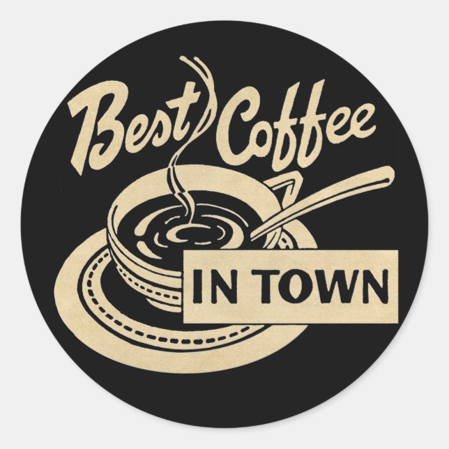 Best Coffee in Town Sepia Classic Round Sticker (Front)