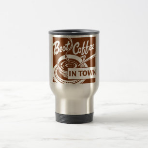 Best Coffee In Town Travel Mug