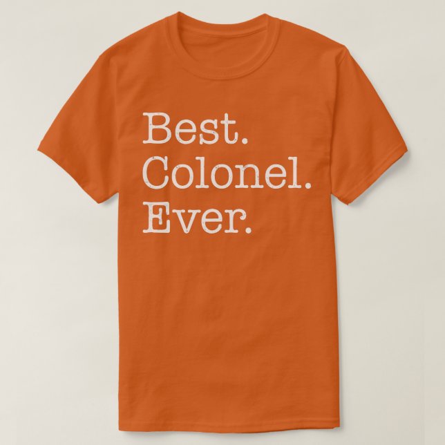 Best Colonel Ever  T-Shirt (Design Front)