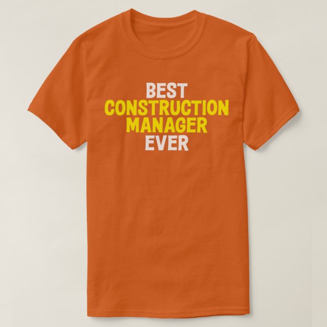 Best Construction Manager Ever Awesome Constructio T-Shirt (Design Front)