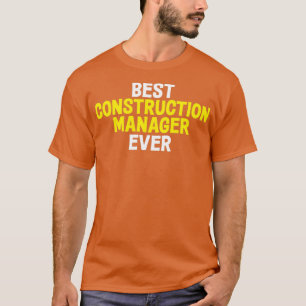 Best Construction Manager Ever Awesome Constructio T-Shirt
