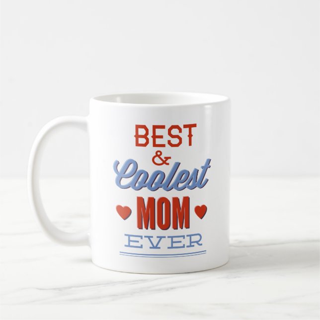 Best & Coolest Mum Ever Coffee Mug (Left)