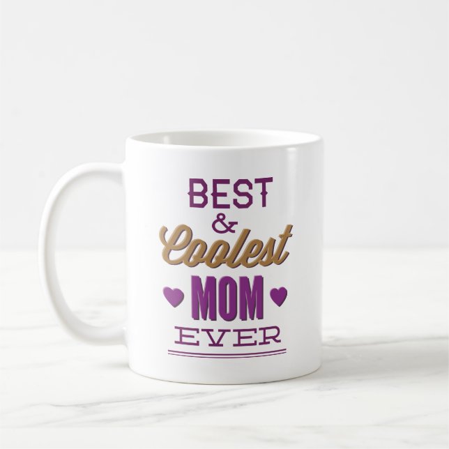Best & Coolest Mum Ever Coffee Mug (Left)