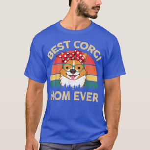 Best Corgi Mum Ever Cute Corgi Mama Gift for Lover T-Shirt