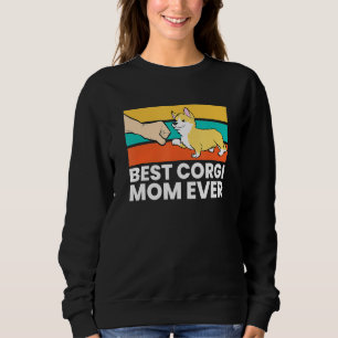 Best Corgi Mum Ever Love Corgi Dogs Cute Corgi Sweatshirt