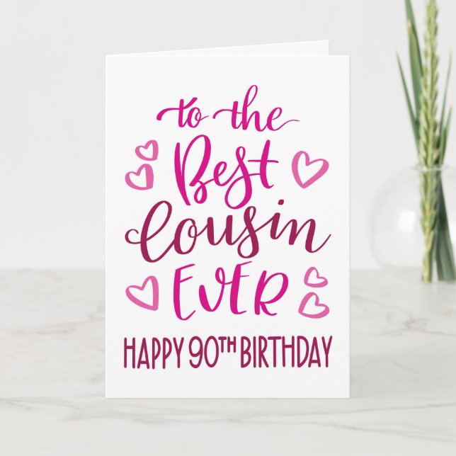 Best Cousin Ever 90th Birthday Typography in Pink Card (Front)
