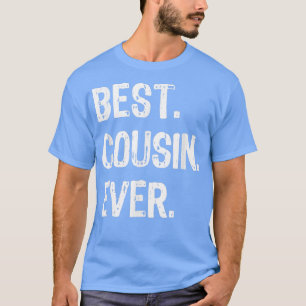 Best Cousin Ever Funny Cool Gift T-Shirt