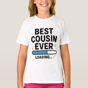 Best Cousin Ever Loading T-Shirt