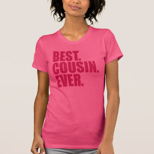 Best. Cousin. Ever. (pink) T-Shirt
