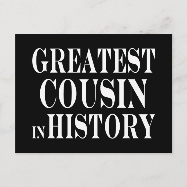 Best Cousins Greatest Cousin in History Postcard (Front)