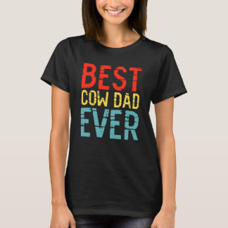 Best Cow Dad Ever  3 T-Shirt